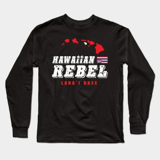 Hawaiian Rebel Lanai Hawaii Base Aloha Long Sleeve T-Shirt